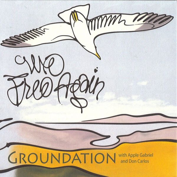 Groundation With Apple Gabriel & Don Carlos  – We Free Again (DOLP)   