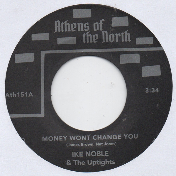 Ike Noble & The Uptights – Money Wont Change You / She's Got To Be Loved (7")     