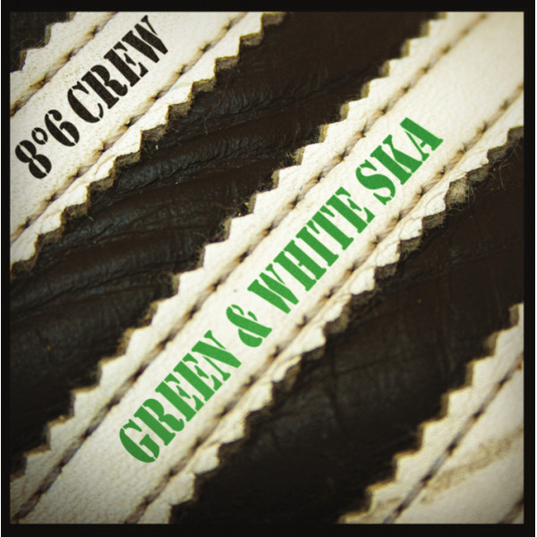 8°6 Crew - Green & White Ska / Dire Stop / Yesterday I Dub (7")