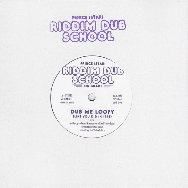 Prince Istari - Riddim Dub School 5th Grade  - Dub Me Loopy (Like You Did In 1995)/Gay Dubbing (Joyful As You Want To Be) (7") 