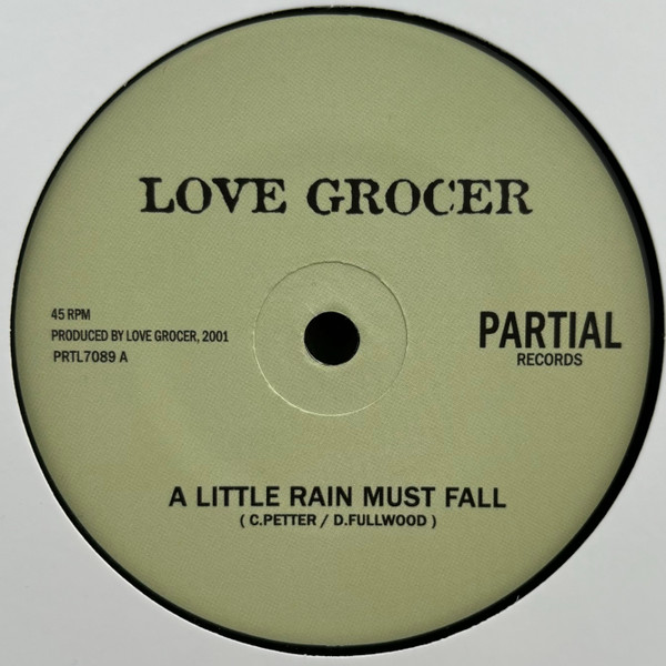 The Love Grocer – A Little Rain Must Fall  / A Little Version (7") 